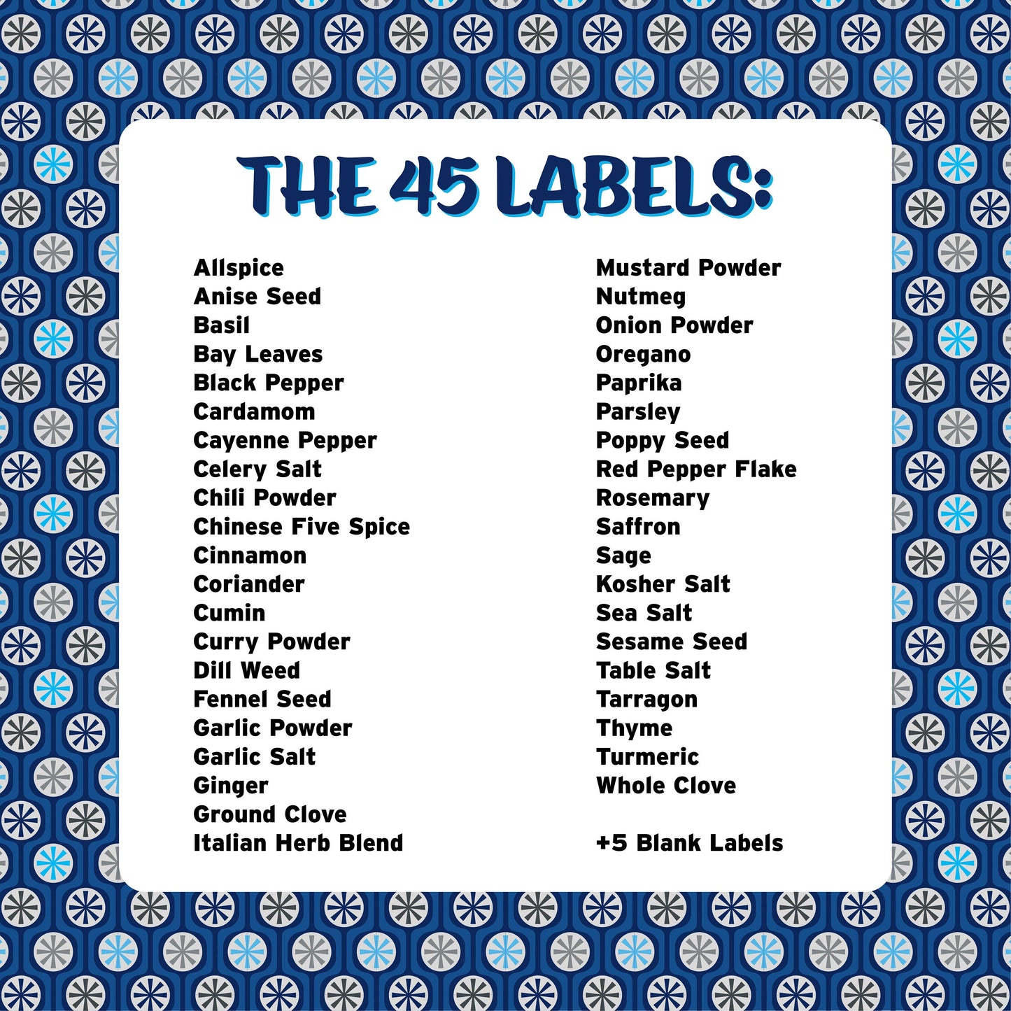 Spice Label Set. 40 Durable Standard Spices + 5 Blank Labels (Labels Only, no jars)