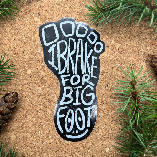 Funny Decal Sticker — I Brake for Bigfoot (Approx 3.5 inch × 6 inch, waterproof) for Cars, Windows, laptops, water bottles