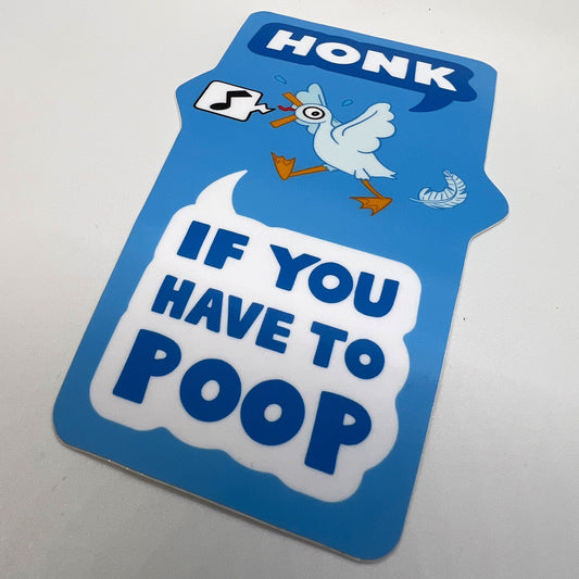 Funny Decal Sticker — Honk if you have to Poop (Approx 3.4 inch × 6 inch, waterproof) For cars, windows, laptops, water bottles
