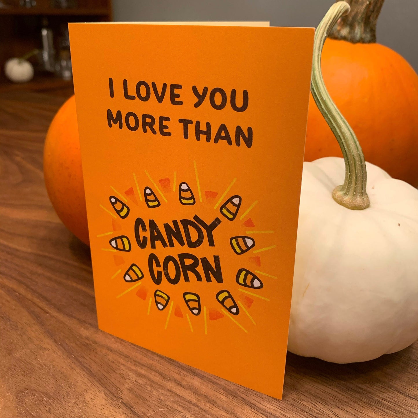 Halloween Greeting Card (4 × 6 Inches folded, with Envelope): "I love you more than Candy Corn"