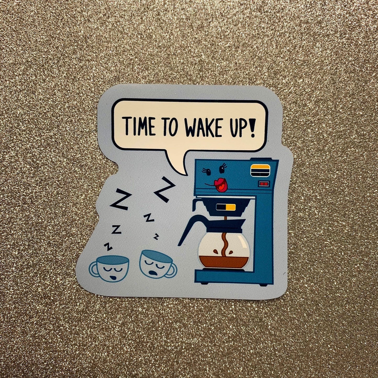 Refrigerator Magnet (3 inch × 2.98 inch) Time to Wake Up Coffee Maker and cups