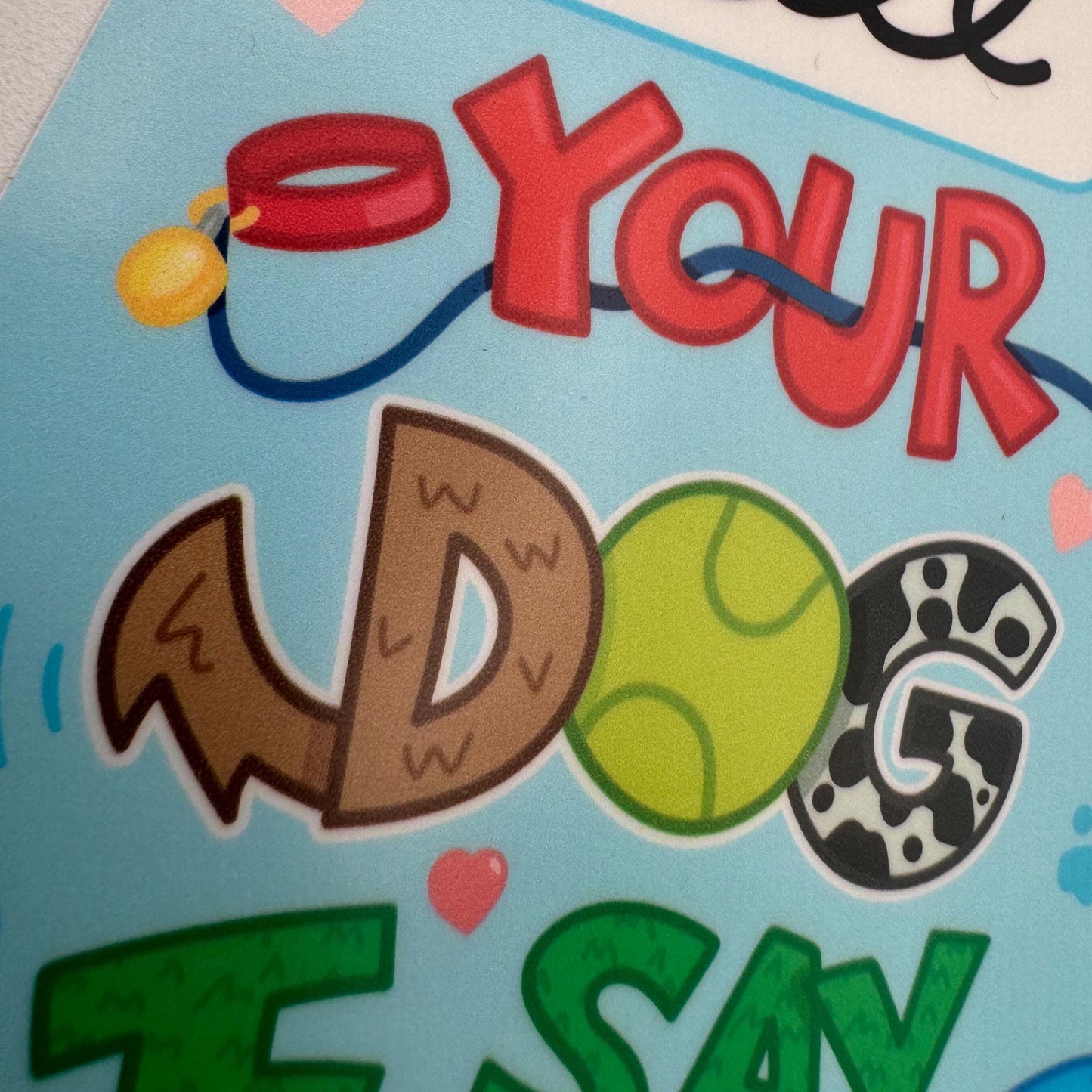 Tell Your Dog I Say Hello! – Dog Lover Sticker | For dog lovers, pet parents, their friends, social dog people, humor fans
