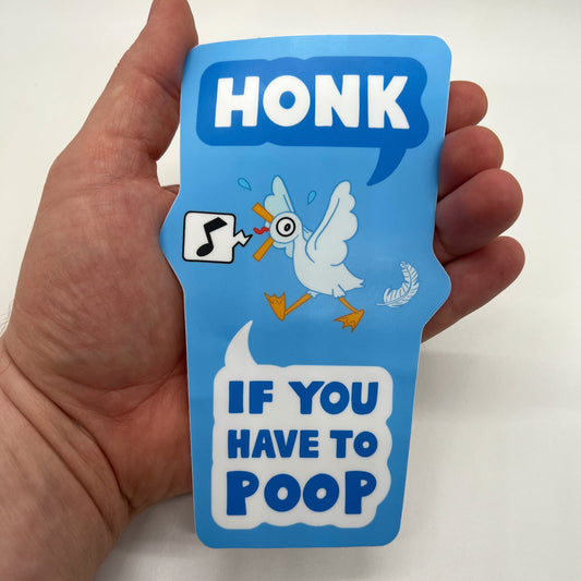 Funny Decal Sticker — Honk if you have to Poop (Approx 3.4 inch × 6 inch, waterproof) For cars, windows, laptops, water bottles