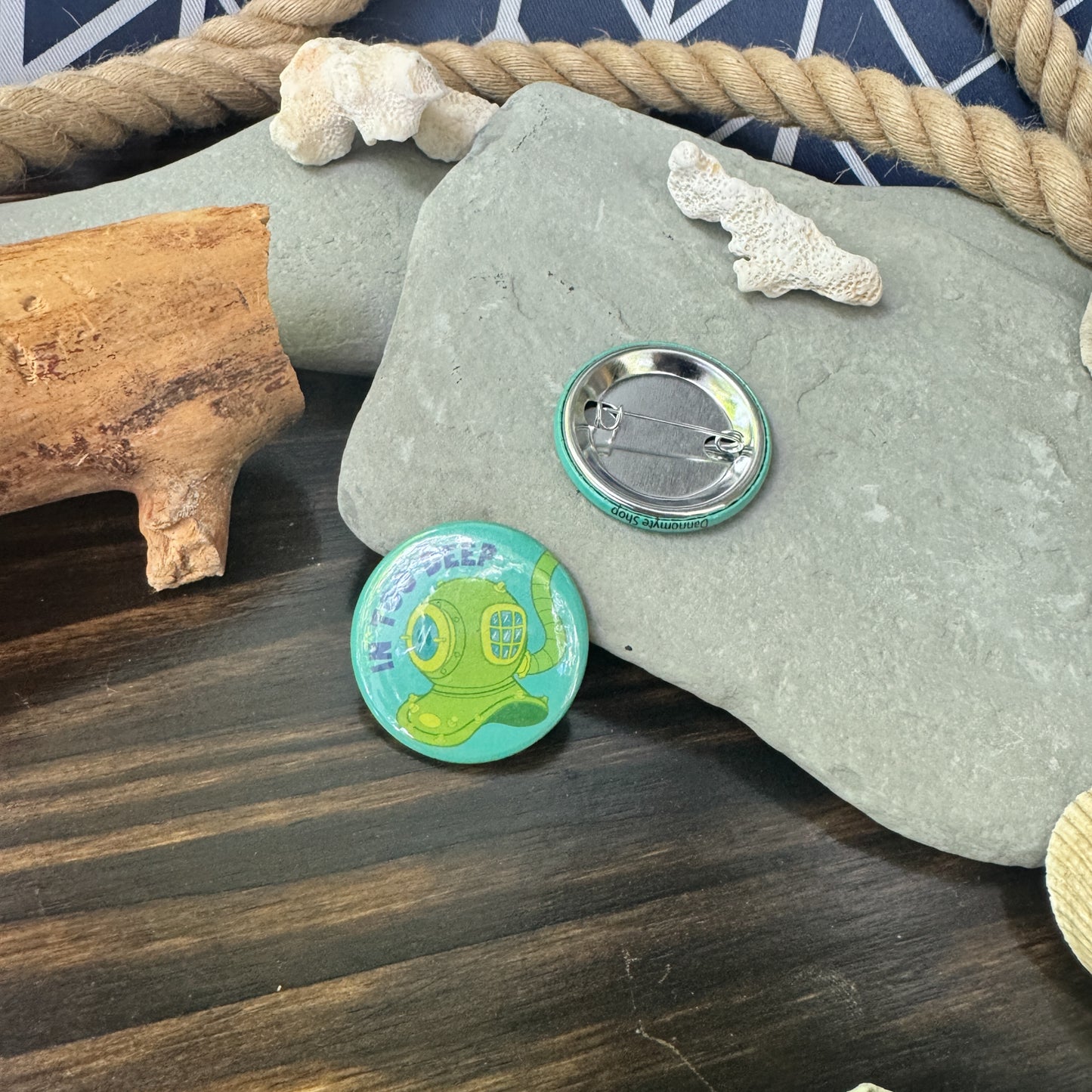 In Too Deep – Scuba Diver Pinback Button 1.75”