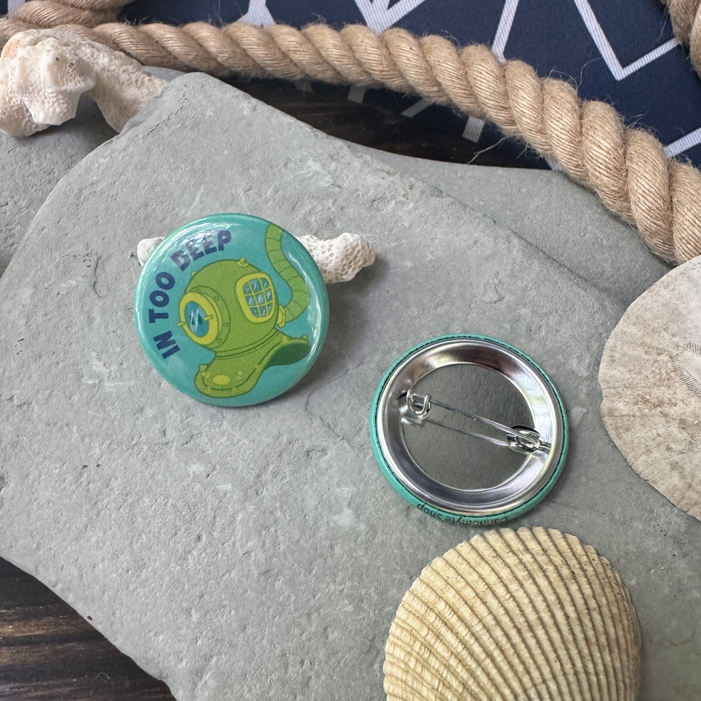 In Too Deep – Scuba Diver Pinback Button 1.75”