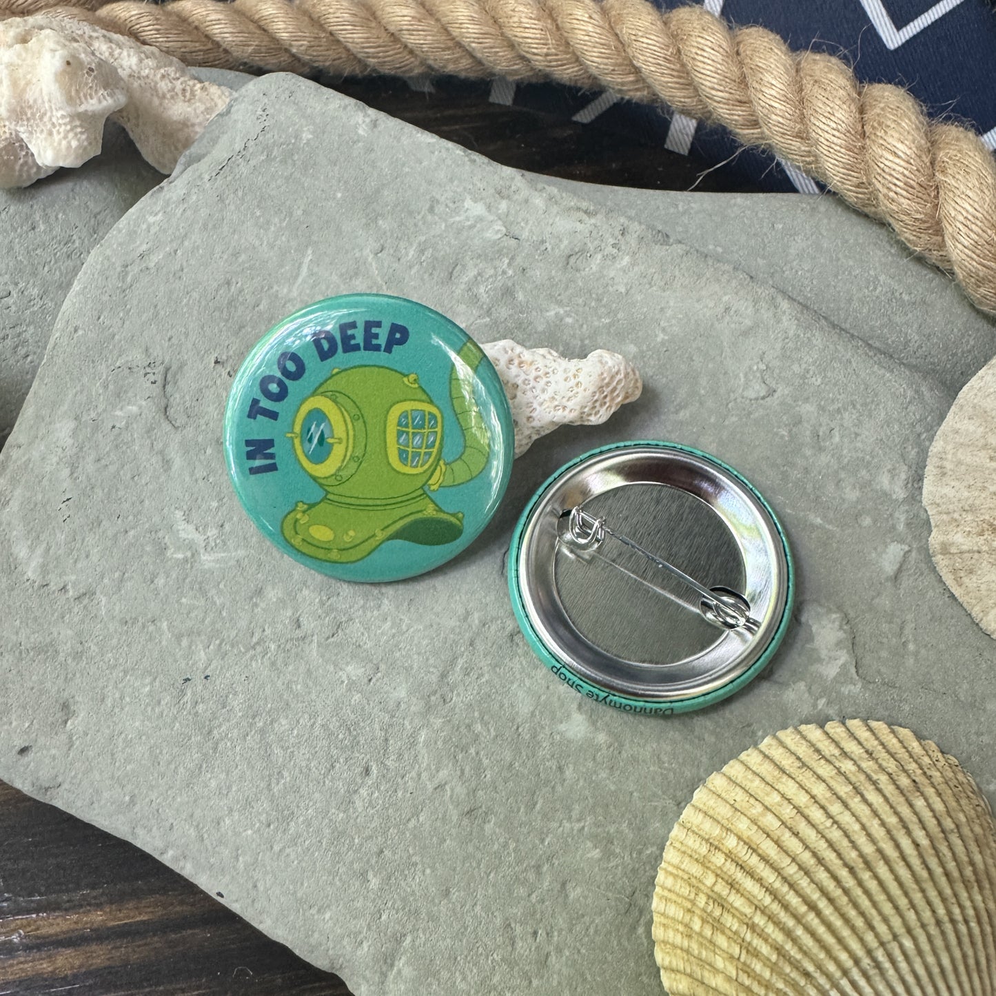 In Too Deep – Scuba Diver Pinback Button 1.75”