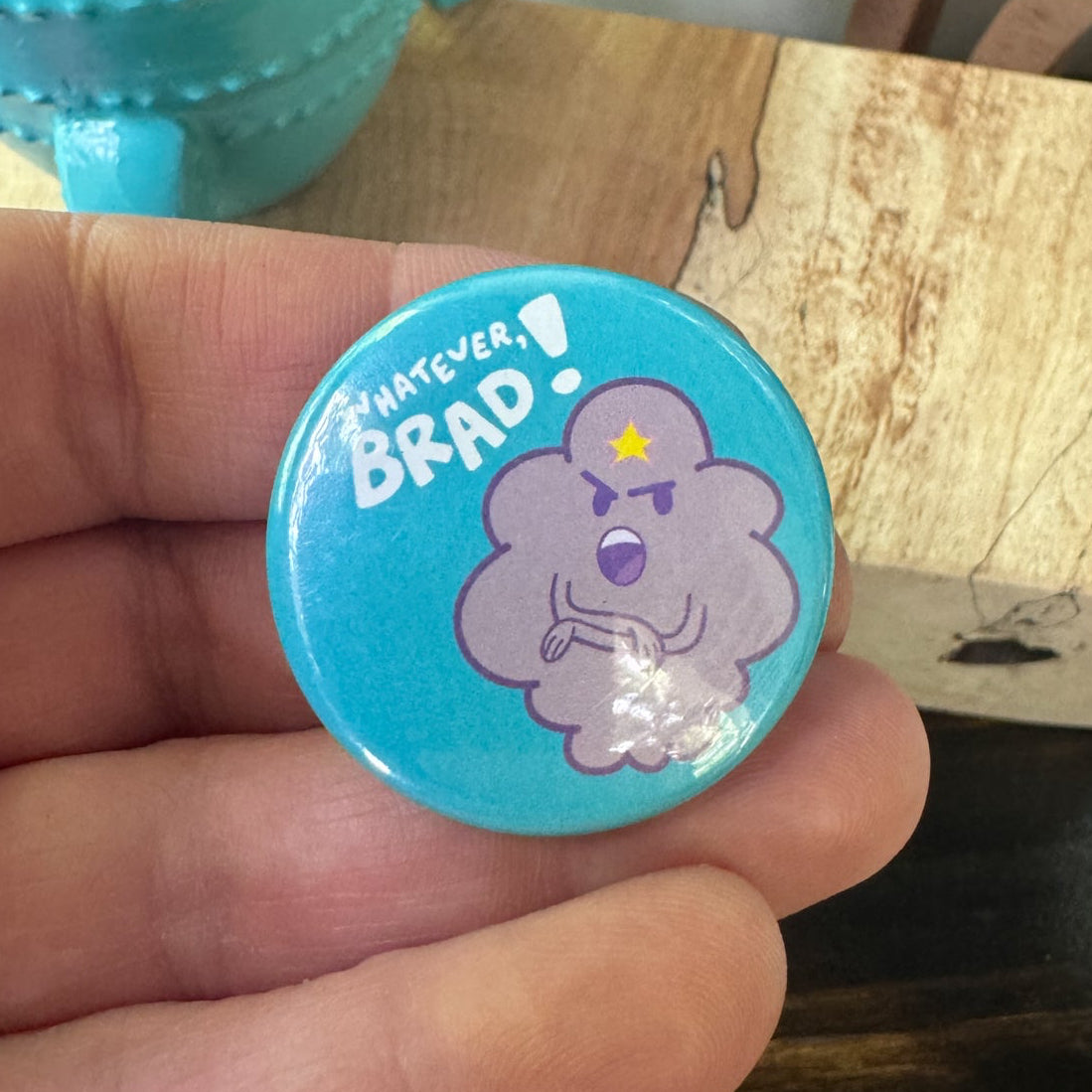 Whatever, Brad! – Pinback Button 1.75”