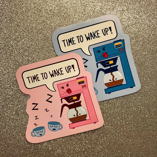 Refrigerator Magnet (3 inch × 2.98 inch) Time to Wake Up Coffee Maker and cups